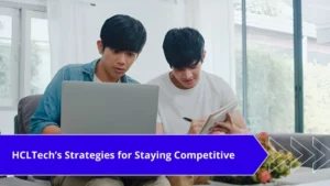 HCLTech’s Strategies for Staying Competitive